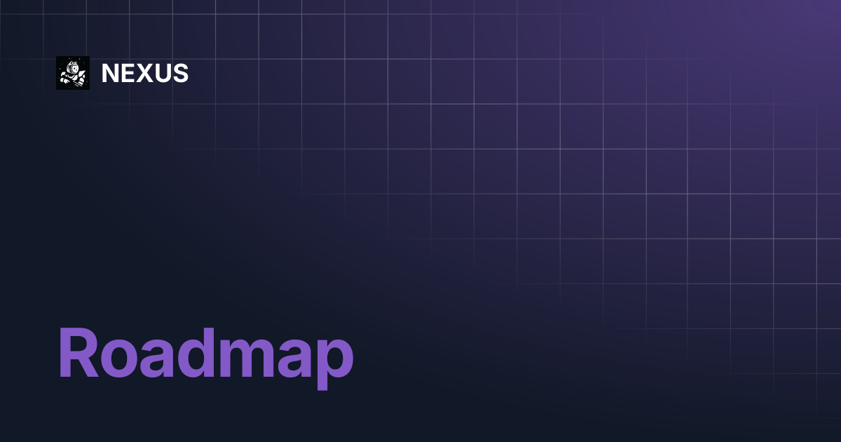 Roadmap | NEXUS